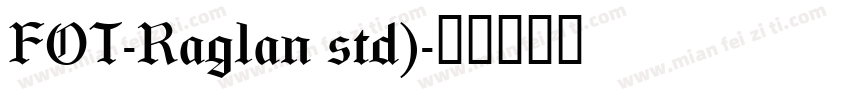 FOT-Raglan std)字体转换